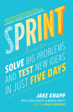 Sprint, the bestselling guide to solving business problems and testing new ideas the Silicon Valley way