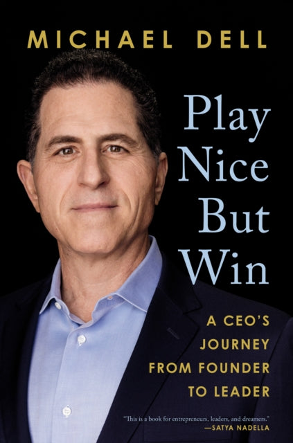 Book cover of: Play Nice but Win. By: Michael Dell