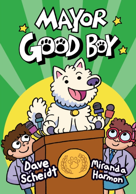 Book cover of: Mayor Good Boy. By: Dave Scheidt