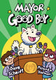 Book cover of: Mayor Good Boy. By: Dave Scheidt