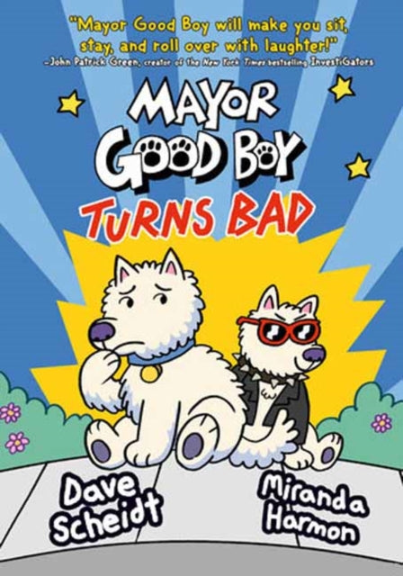 Book cover of: Mayor Good Boy Turns Bad. By: Dave Scheidt