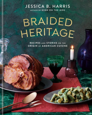 Braided Heritage, Recipes and Stories on the Origin of American Cuisine