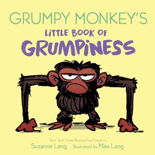 Book cover of: Grumpy Monkey's Little Book of Grumpiness. By: Suzanne Lang