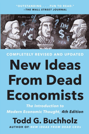 New Ideas From Dead Economists, The Introduction to Modern Economic Thought, 4th Edition