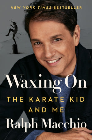 Waxing On, The Karate Kid and Me