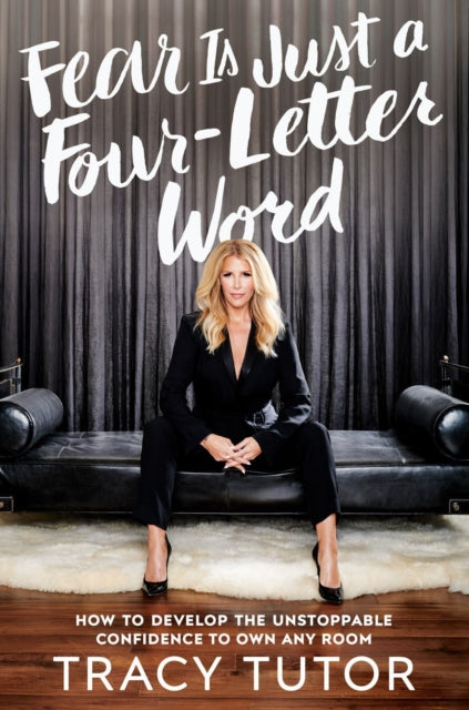 Book cover of: Fear Is Just a Four-Letter Word. By: Tracy Tutor