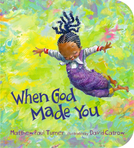 Book cover of: When God Made You. By: Matthew Paul Turner