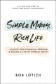 Book cover of: Simple Money, Rich Life. By: Bob Lotich