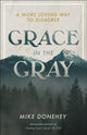 Book cover of: Grace in the Gray. By: Mike Donehey