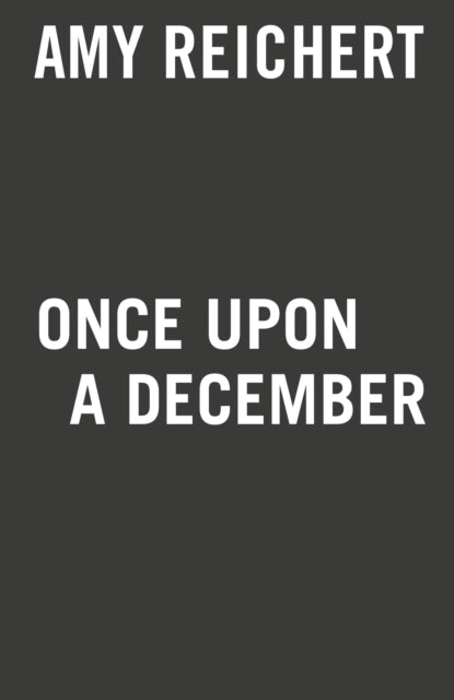 Book cover of: Once Upon A December. By: Amy Reichert