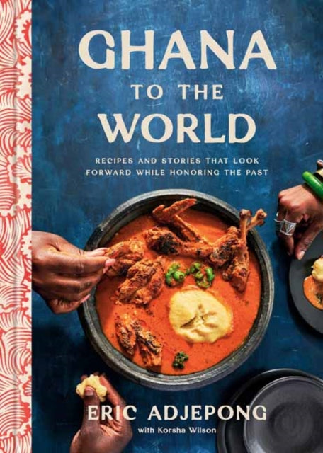 Book cover of: Ghana to the World. By: Eric Adjepong
