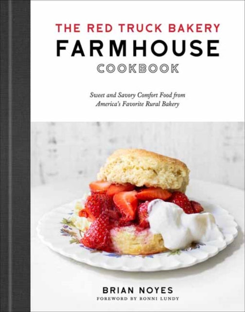 Book cover of: Red Truck Bakery Farmhouse Cookbook. By: Brian Noyes