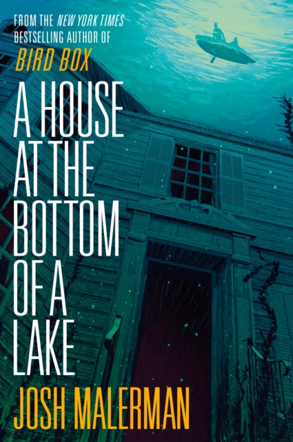 Book cover of: House at the Bottom of a Lake. By: Josh Malerman