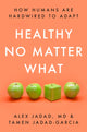 Book cover of: Healthy No Matter What. By: Alex Jadad
