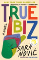 Book cover of: True Biz. By: Sara Novic