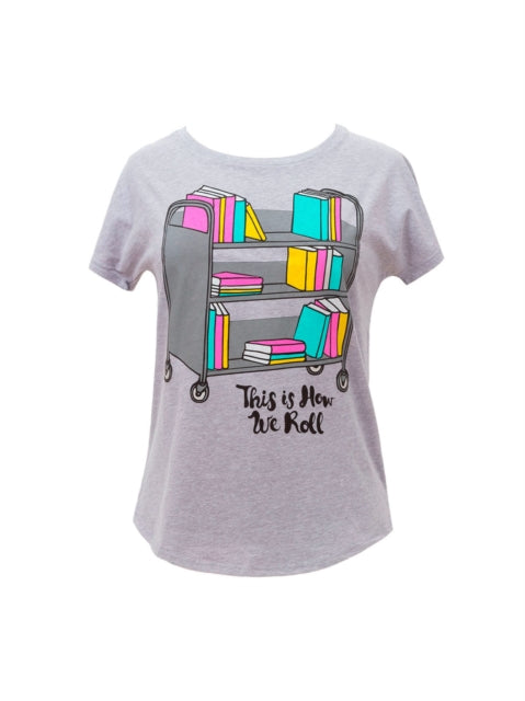 Book cover of: This Is How We Roll Women's Relaxed Fit T-shirt Large