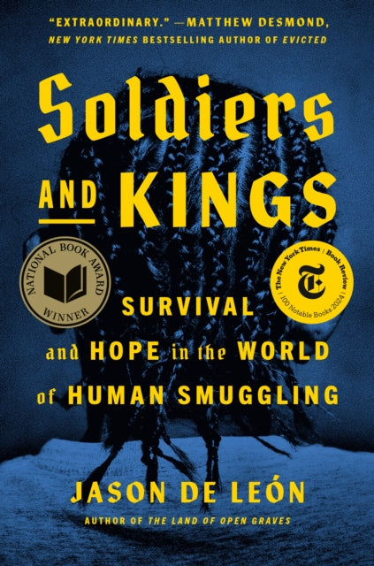 Book cover of: Soldiers and Kings. By: Jason De León