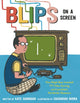 Book cover of: Blips on a Screen. By: Kate Hannigan