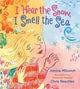 Book cover of: I Hear the Snow, I Smell the Sea. By: Janice Milusich