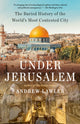 Book cover of: Under Jerusalem. By: Andrew Lawler