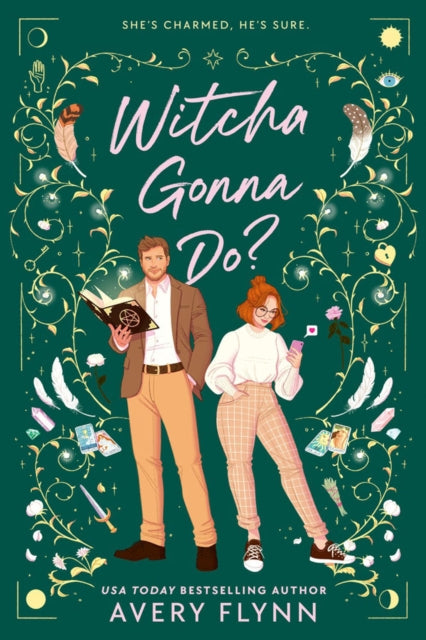 Book cover of: Witcha Gonna Do?. By: Avery Flynn