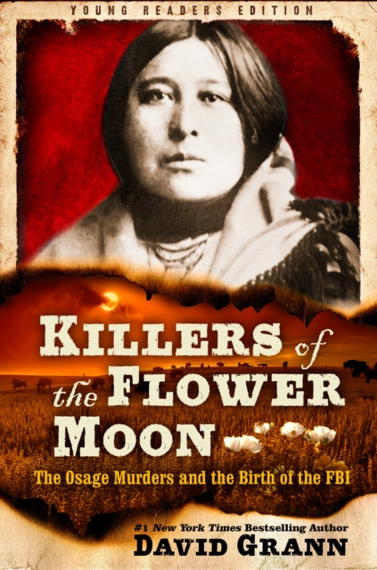 Book cover of: Killers of the Flower Moon. By: David Grann