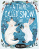 Book cover of: Thing Called Snow. By: Yuval Zommer