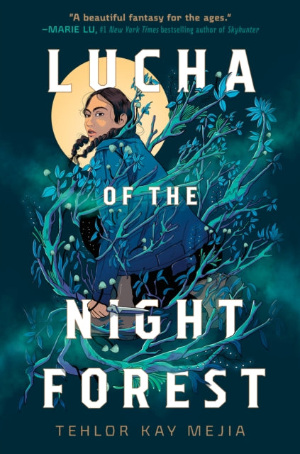 Book cover of: Lucha of the Night Forest. By: Tehlor Kay Mejia