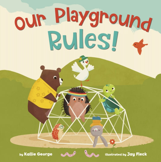 Book cover of: Our Playground Rules!. By: Kallie George