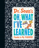 Book cover of: Dr. Seuss's Oh, What I've Learned. By: Seuss