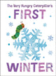 Book cover of: Very Hungry Caterpillar's First Winter. By: Eric Carle