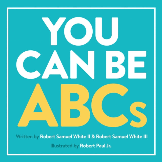 Book cover of: You Can Be ABCs. By: White, Robert Samuel, II