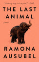 Book cover of: Last Animal. By: Ramona Ausubel