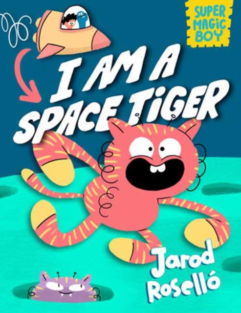 Book cover of: Super Magic Boy: I Am a Space Tiger