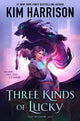 Book cover of: Three Kinds of Lucky. By: Kim Harrison