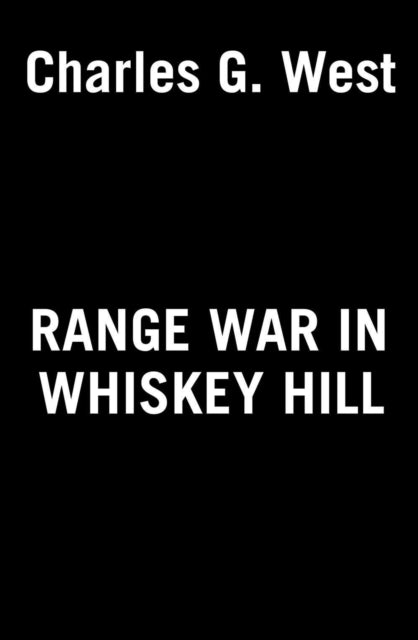 Book cover of: Range War in Whiskey Hill. By: Charles G. West