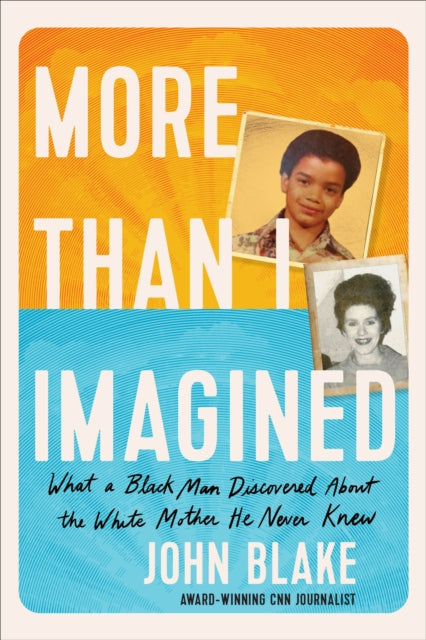 Book cover of: More Than I Imagined. By: John Blake