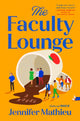 Book cover of: Faculty Lounge. By: Jennifer Mathieu