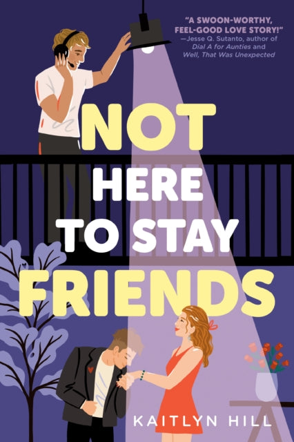 Book cover of: Not Here to Stay Friends. By: Kaitlyn Hill