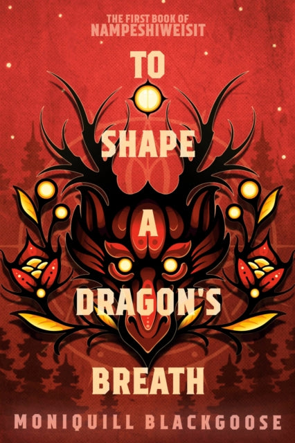 Book cover of: To Shape a Dragon's Breath. By: Moniquill Blackgoose