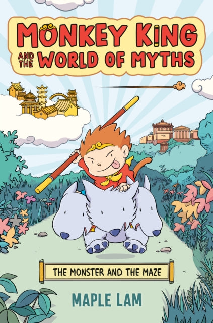 Book cover of: Monkey King and the World of Myths: The Monster and the Maze. By: Maple Lam