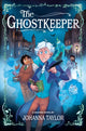 Book cover of: Ghostkeeper: A Graphic Novel. By: Johanna Taylor