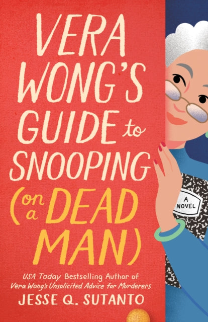 Book cover of: Vera Wong's Guide to Snooping On a Dead Man. By: Jesse Q. Sutanto
