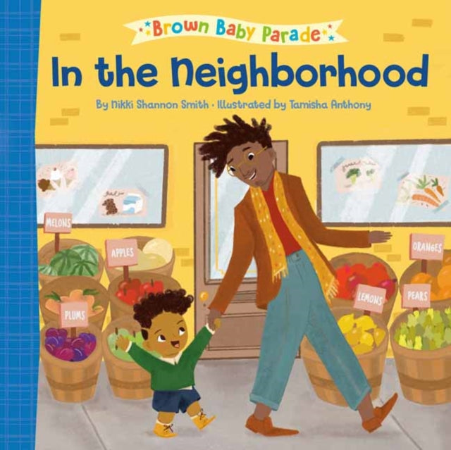 Book cover of: In the Neighborhood: A Brown Baby Parade Book. By: Nikki Shannon Smith