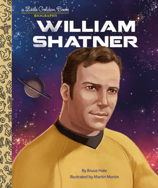 Book cover of: William Shatner: A Little Golden Book Biography. By: Bruce Hale