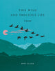 Book cover of: This Wild and Precious Life