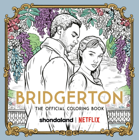 Book cover of: Bridgerton: The Official Coloring Book. By: Random House Worlds