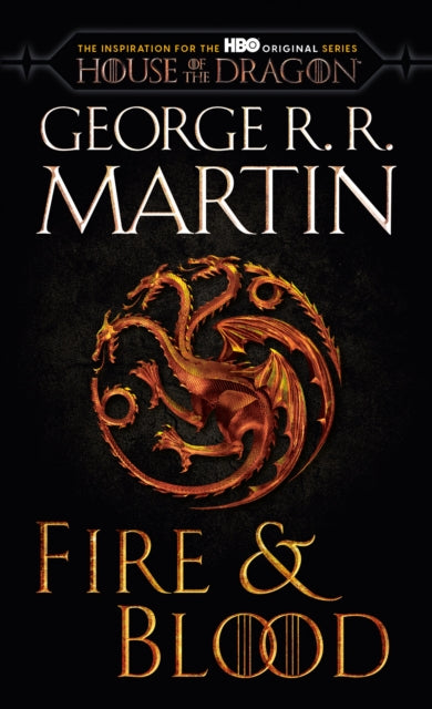 Book cover of: Fire & Blood. By: George R. R. Martin