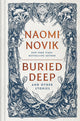Book cover of: Buried Deep and Other Stories. By: Naomi Novik