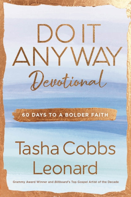 Book cover of: Do It Anyway Devotional. By: Tasha Cobbs Leonard